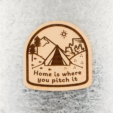 Home Is Where You Pitch It Wood Magnet